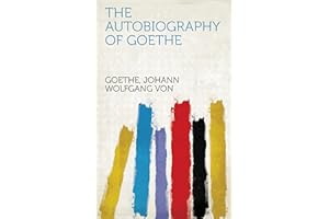 The Autobiography of Goethe