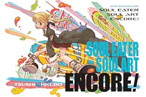 Soul Eater: Soul Art Encore! (Soul Eater: The Perfect Edition)