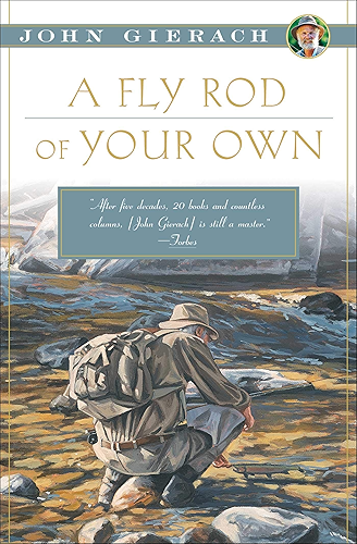 Download A Fly Rod of Your Own (John Gierach's Fly-fishing Library) (English Edition) PDF