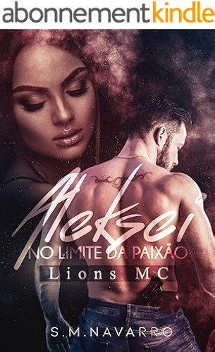 Download Aleksei no limite da paixão: Lion's M.C (Portuguese Edition) PDF