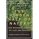 The Hidden Half of Nature: The Microbial Roots of Life and Health