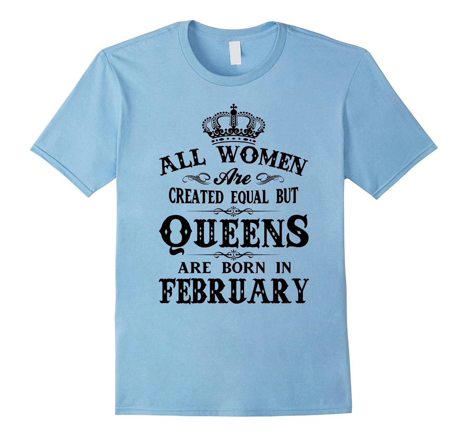 Queens Are Born In February T-shirts - Birthday Proud Tshirt-ANZ