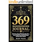 369 Manifestation Journal: Daily Journaling to Manifest Abundance, Love, Wealth, Emotional Well-being, and Your Heart’s Desire (Spiritual Self-Help)