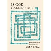 Is God Calling Me?: Answering the Question Every Believer Asks