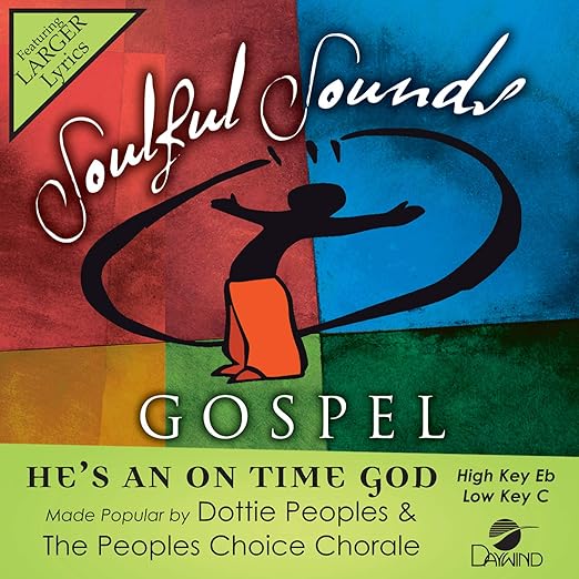 Dottie Peoples & The Peoples Choice Chorale He's An On Time God