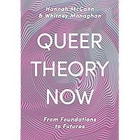 Queer Theory Now: From Foundations to Futures book cover