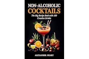 Non-Alcoholic Cocktails: The Big Recipe Book with 150 Creative Drinks