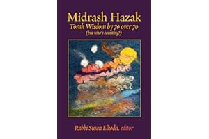 Midrash Hazak: Torah Wisdom by 70 over 70 (but who’s counting?)