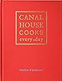 Canal House Cooks Every Day