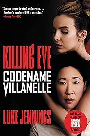 Killing Eve: Codename Villanelle: The Basis of KILLING EVE, the Hit BBC America TV Series