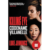 Codename Villanelle: The Basis of KILLING EVE, the Hit BBC America TV Series