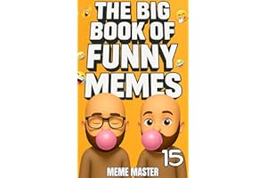The Big Book of Funny Memes 15 (Funny Dank Memes To Relate To)