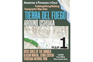 Tierra Del Fuego Around Ushuaia Map 1 Both Sides of the Border Argentina Patagonia Chile Yendegaia National Park Trekking/Hik