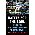 Battle for the Soul: Inside the Democrats' Campaigns to Defeat Trump