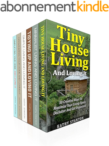 Download Tiny House Living And Simplify Your Space Box Set (6 in 1): A Step By Step Guide To Maximize Your Small Living Space (Simplify Your Life, Improve Your Living Space) (English Edition) PDF