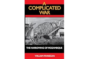 A Complicated War: The Harrowing of Mozambique