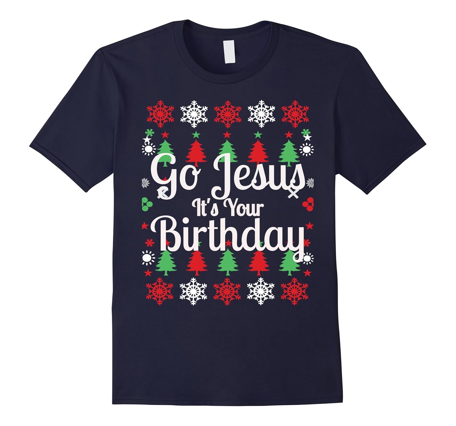 Go Jesus Funny Holiday Ugly Christmas Sweater T-Shirt-ANZ