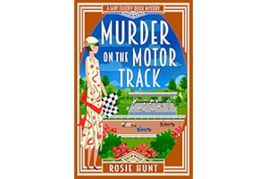 Murder on the Motor Track: A 1920s Cozy Mystery (Lady Felicity Quick Mystery Book 11)