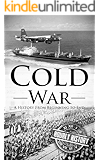 Cold War: A History From Beginning to End