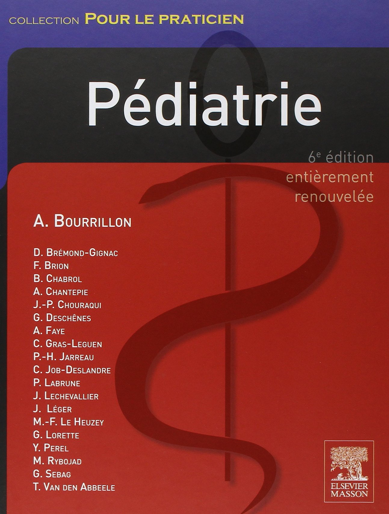 Pediatrie Pour Le Praticien French Edition Bourrillon Antoine Le Heuzey Marie France Lorette Gerard Perel Professeur Yves Rybojad Docteur Michel Sebag Professeur Guy Van Den Abbeele Thierry Gras Le Guen Professeur Christele Bremond