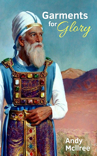 Download Garments for Glory: Pictures of Christ in Israel's High Priest of the Old Testament Tabernacle and Temple (English Edition) PDF
