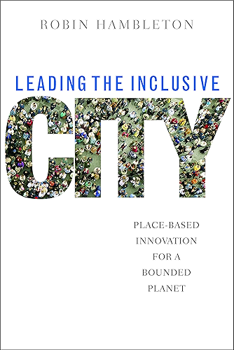 Download Leading the inclusive city: Place-based innovation for a bounded planet (English Edition) PDF