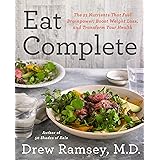 Eat Complete: The 21 Nutrients That Fuel Brainpower, Boost Weight Loss, and Transform Your Health