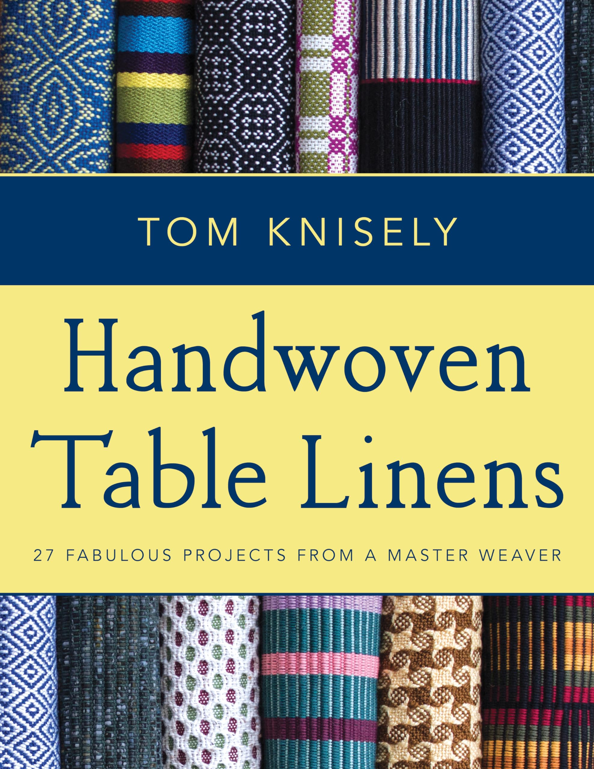 Handwoven Table Linens: 27 Fabulous Projects from a