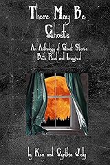 There May be Ghosts Kindle Edition