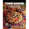 Tomb Raider: The Official Cookbook and Travel Guide (Gaming)
