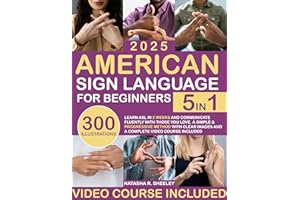 American Sign Language for Beginners: [5 in 1] Learn ASL in 2 Weeks and Communicate Fluently with Those You Love | A Simple &
