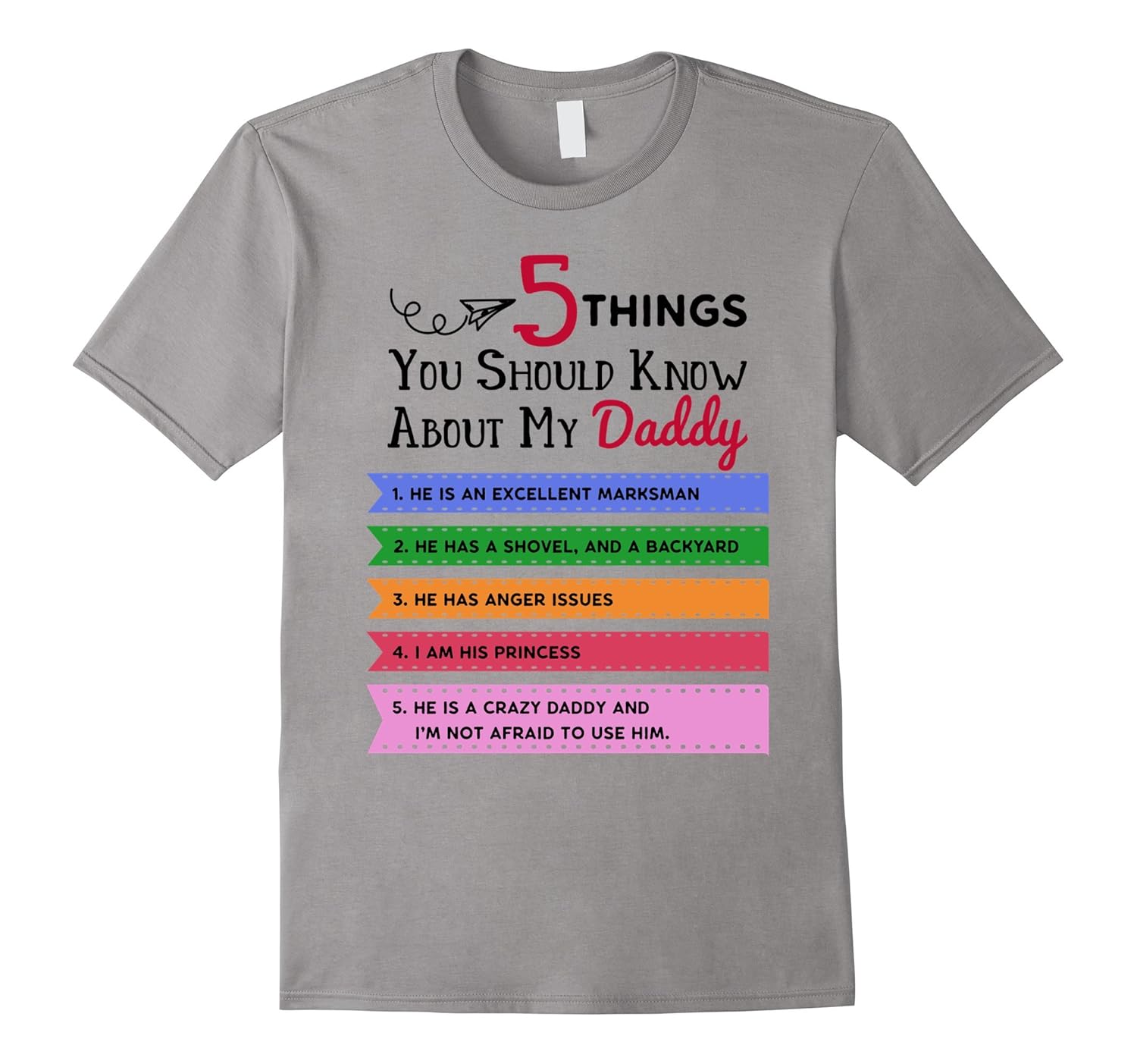 5 Things You Should Know About My Daddy Tshirt-Rose