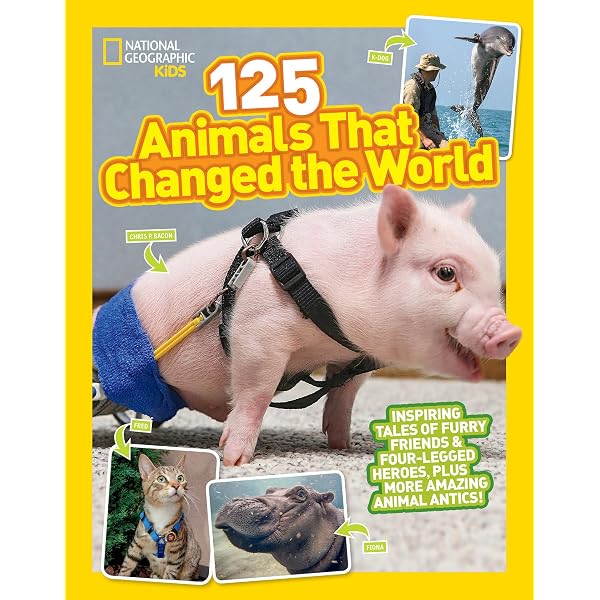 National Geographic Kids 125 Animals That Changed the World