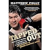 Tapped Out: Rear Naked Chokes, the Octagon, and the Last Emperor: An Odyssey in Mixed Martia l Arts