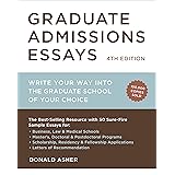 Graduate Admissions Essays, Fourth Edition: Write Your Way into the Graduate School of Your Choice (Graduate Admissions Essay