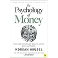 The Psychology of Money: Timeless lessons on wealth, greed, and happiness