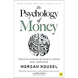 The Psychology of Money: Timeless lessons on wealth, greed, and happiness