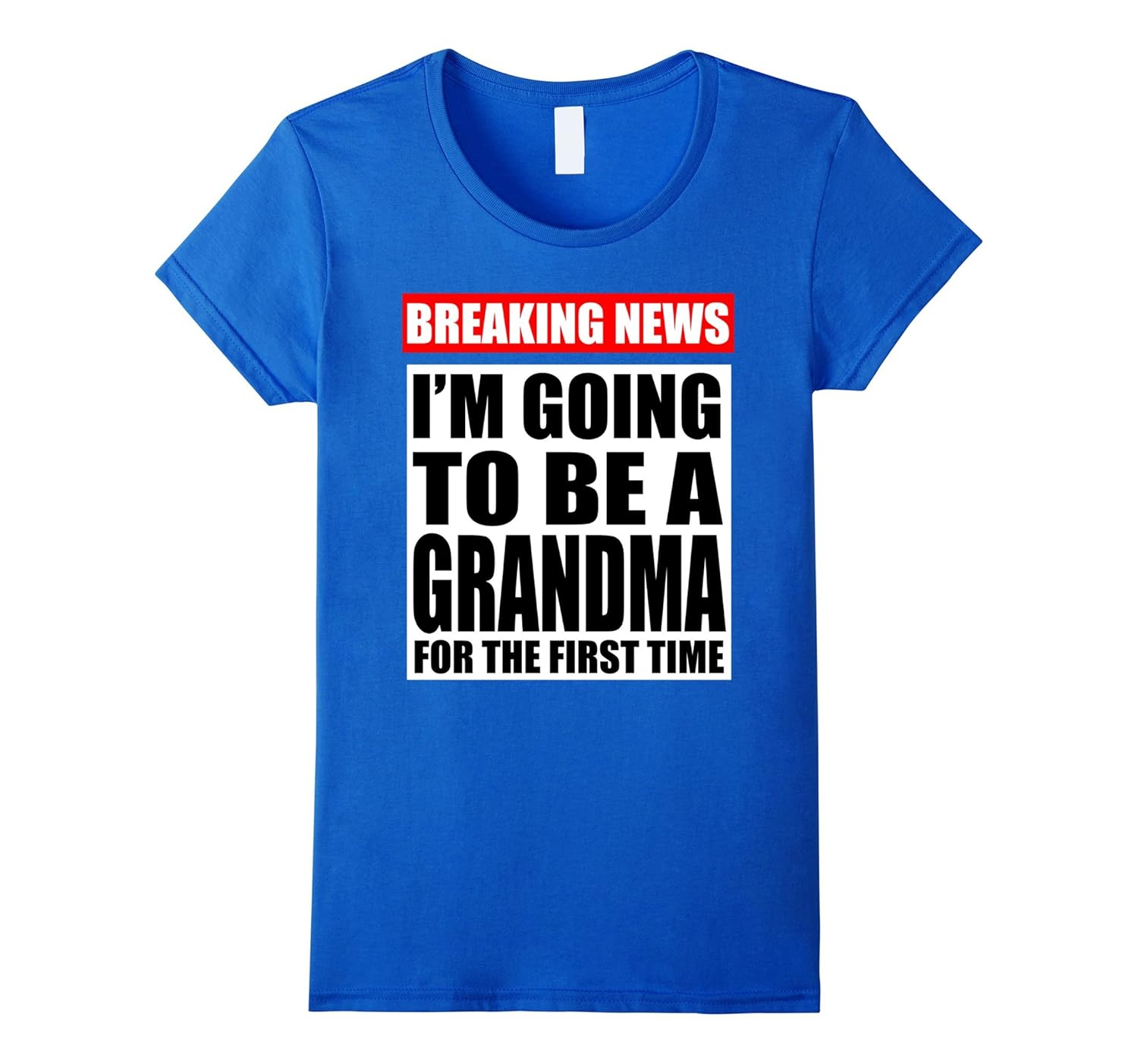 Women's First Time Grandma Breaking News Funny Gift T-Shirt-anz