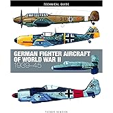 German Fighter Aircraft of World War II (Technical Guides)