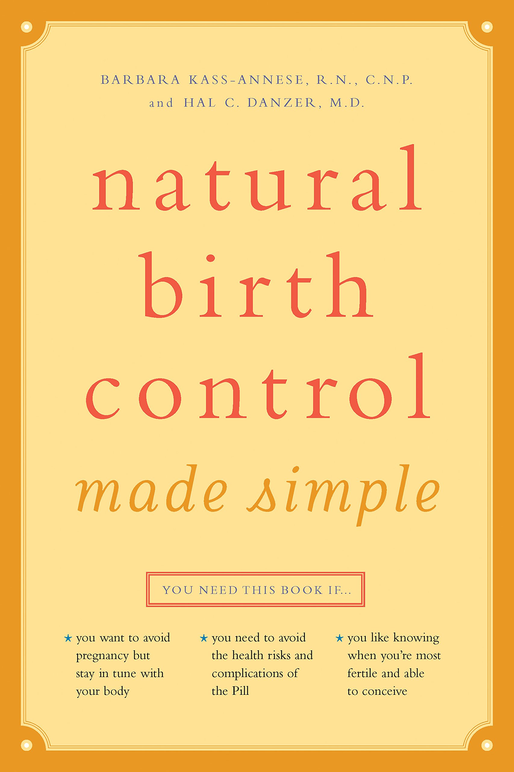 Natural Birth Control Made Simple Amazon Fr Kass Annese R N C N P Rn Barbara Danzer M D M D Hal C Livres Anglais Et Etrangers