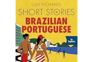 Short Stories in Brazilian Portuguese for Beginners: Read for Pleasure at Your Level, Expand Your Vocabulary and Learn Brazil