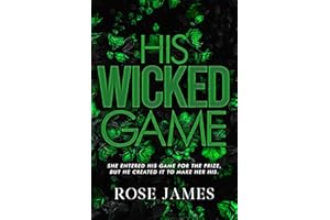 His Wicked Game: She Entered His Game for the Prize, But He Created It to Make Her HIs. (Sins of Stonewood Book 1)
