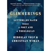 Glimmerings: Letters on Faith Between a Poet and a Theologian