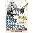 She Come By It Natural: Dolly Parton and the Women Who Lived Her Songs
