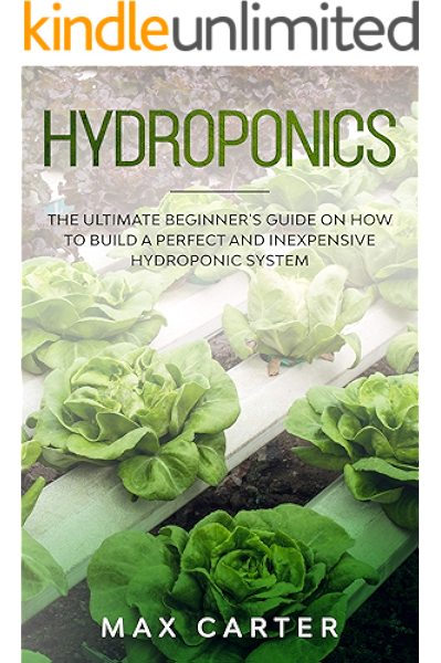 Hydroponics The Ultimate Beginner S Guide On How To Build A