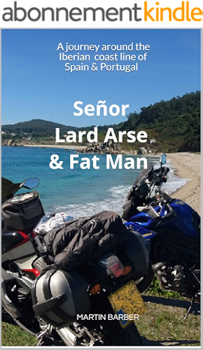Download Señor Lard Arse & Fat Man: A journey around the Iberian coast line of Spain & Portugal (English Edition) PDF