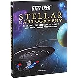 Star Trek: Stellar Cartography: The Starfleet Reference Library Maps from the Star Trek Universe