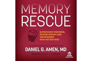 Memory Rescue: Supercharge Your Brain, Reverse Memory Loss, and Remember What Matters Most