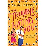 The Trouble with Hating You