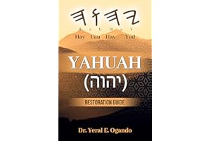 YAHUAH (יהוה): Restoration Guide